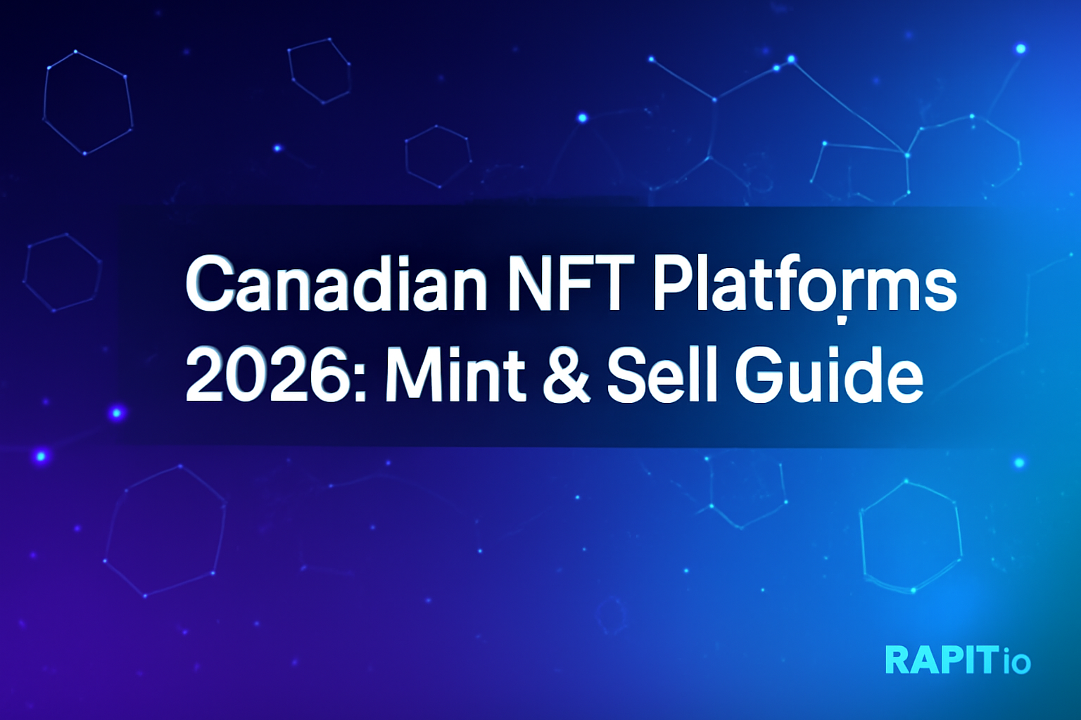 Canadian NFT Platforms 2026: Mint & Sell Guide